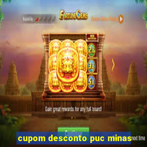 cupom desconto puc minas